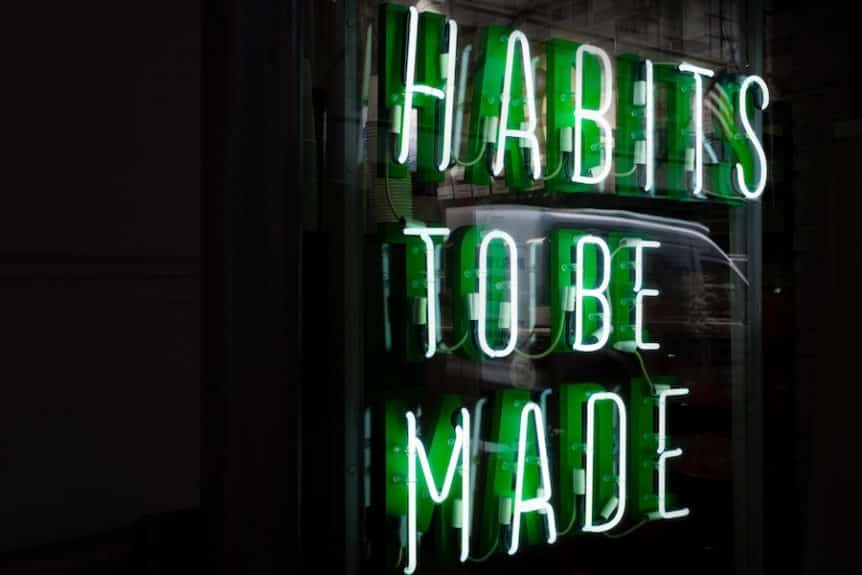 habits to be made - neon sign